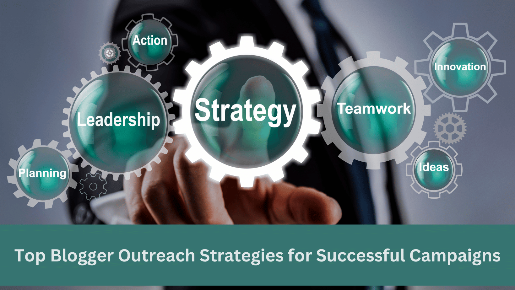 Top Blogger Outreach Strategies For Successful Campaigns - GBOBER