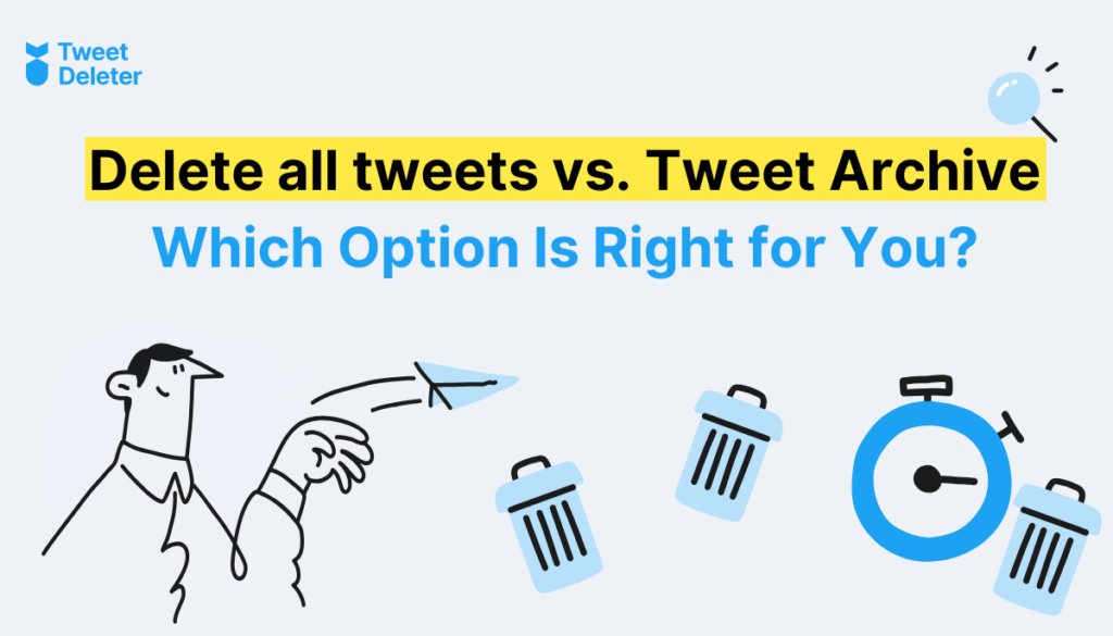 Comparison of deleting tweets versus archiving them for privacy and digital footprint management, showcasing options for streamlined social media presence.